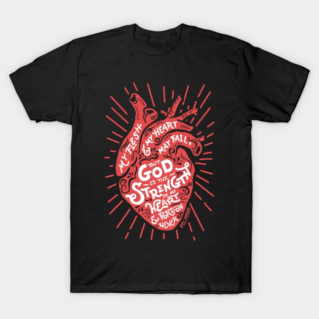 God Is The Strength Of My Heart and Portion Forever Christian Tshirt T-Shirt by ShirtHappens